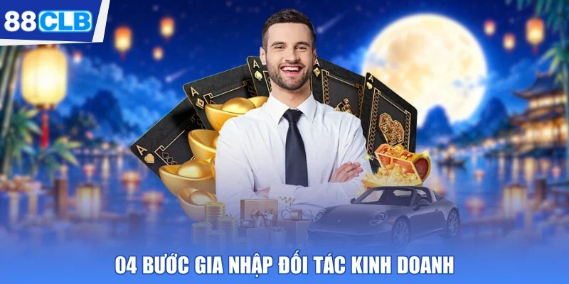 04 bước gia nhập đối tác kinh doanh