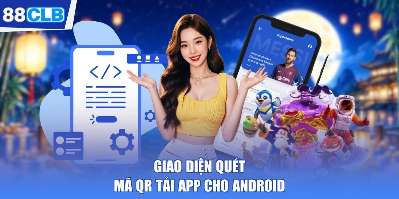Giao diện quét mã QR tải app cho Android