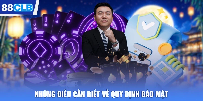 Những điều cần biết về quy định bảo mật