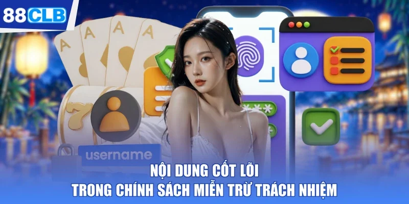 Nội dung cốt lõi trong chính sách miễn trừ trách nhiệm