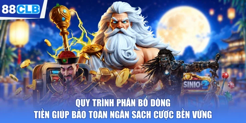Quy trình phân bổ dòng tiền giúp bảo toàn ngân sách cược bền vững