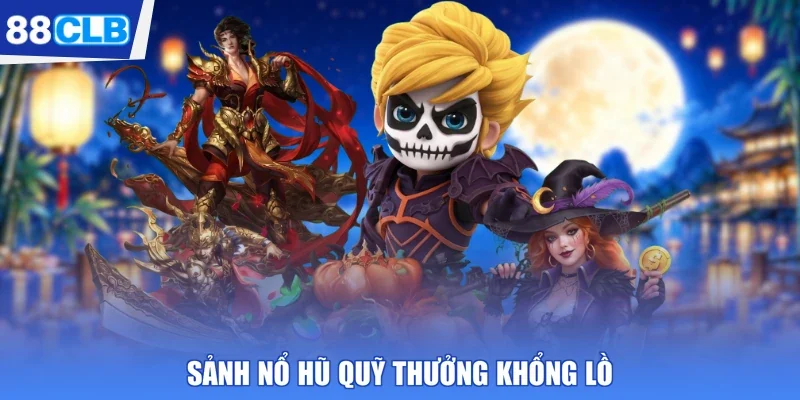 Sảnh nổ hũ quỹ thưởng khổng lồ