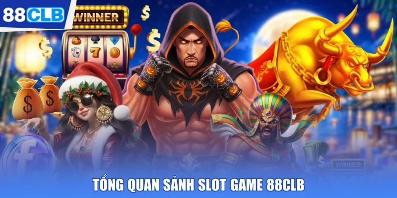 Tổng quan sảnh slot game 88CLB